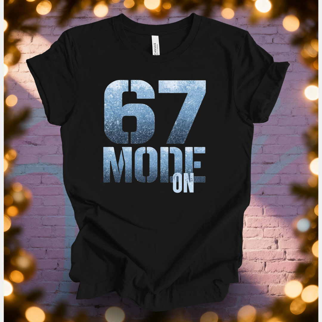 6 - 7 Mode On T-Shirt