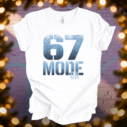 6 - 7 Mode On T-Shirt