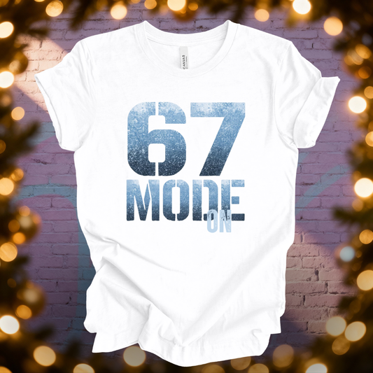 6 - 7 Mode On T-Shirt