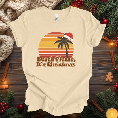 Beach Please, It's  Christmas T-Shirt