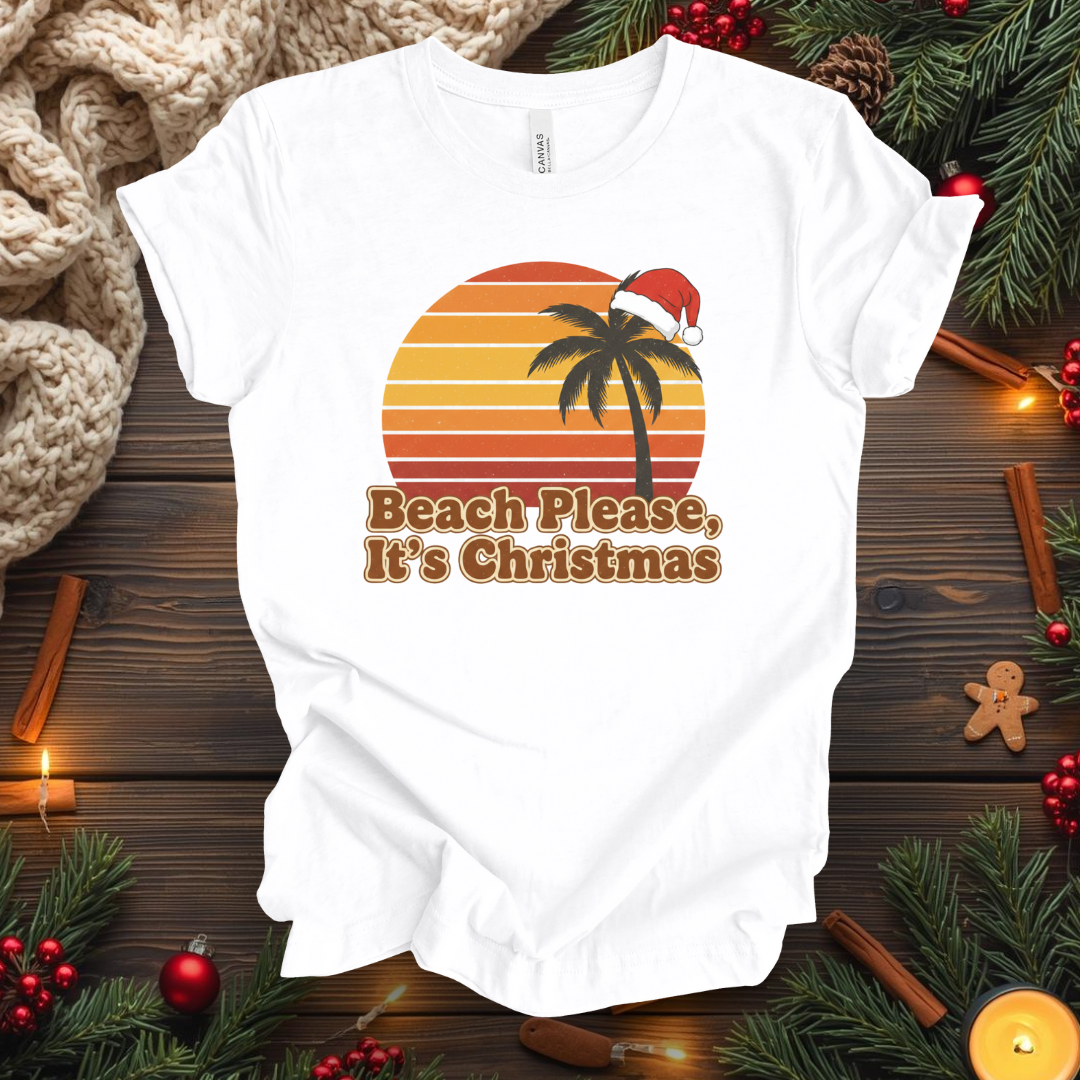 Beach Please, It's  Christmas T-Shirt