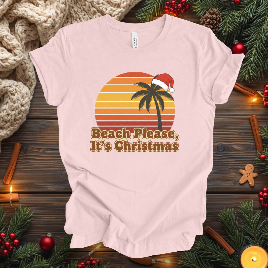 Beach Please, It's  Christmas T-Shirt