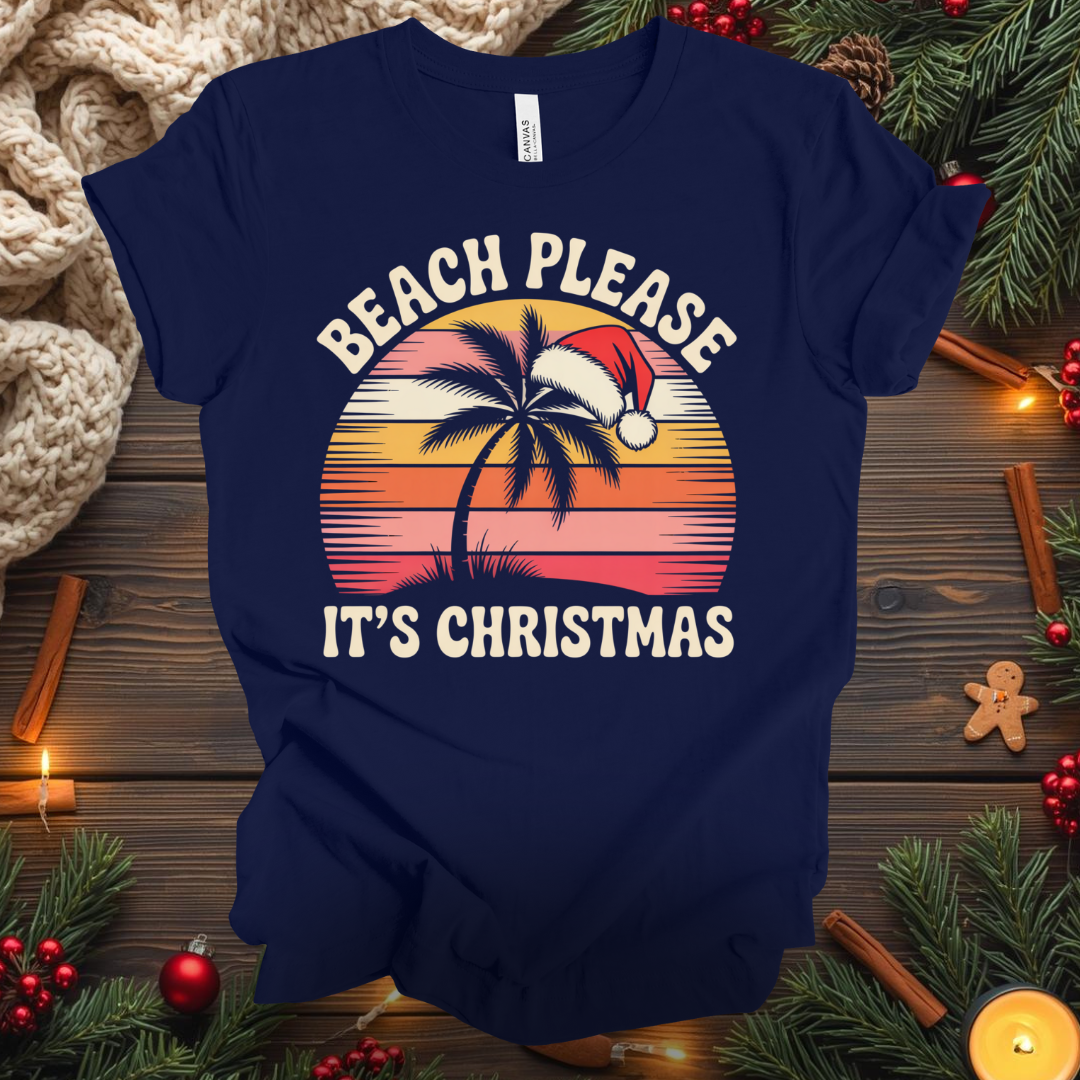 Beach Please, It's Christmas T-Shirt