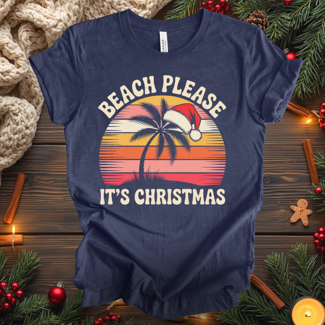 Beach Please, It's Christmas T-Shirt