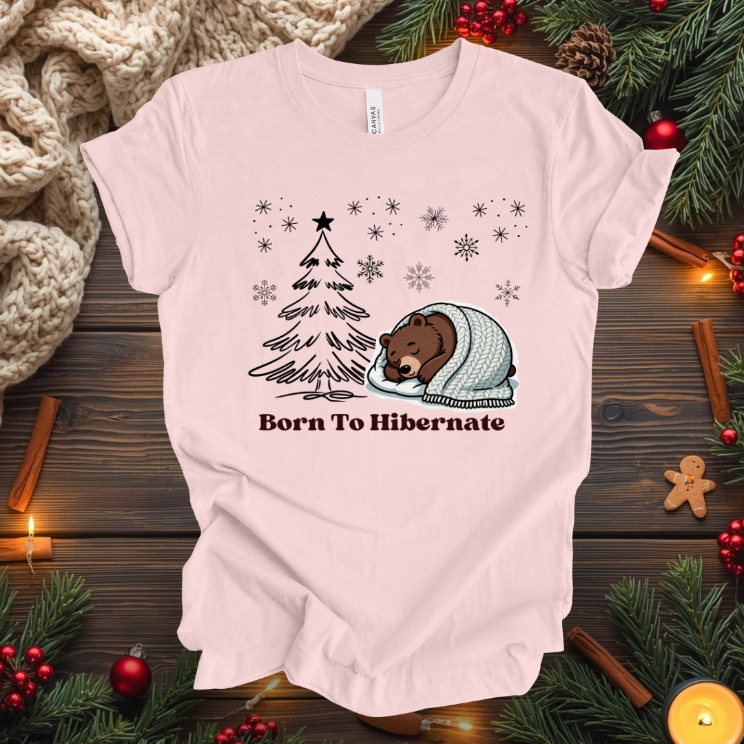 Born To Hibernate T-Shirt