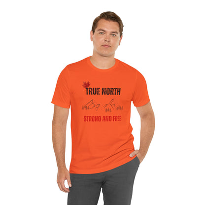 CANADA "True North Strong and Free"unisex adult T-shirt