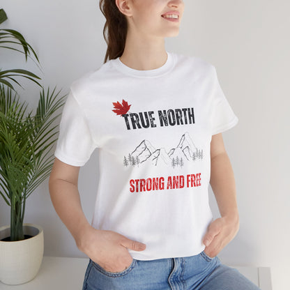 CANADA "True North Strong and Free"unisex adult T-shirt