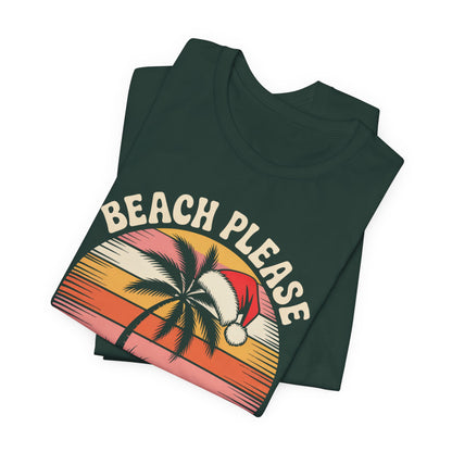 Beach Please, It's Christmas T-Shirt