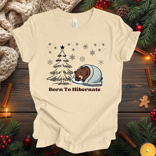 Born To Hibernate T-Shirt