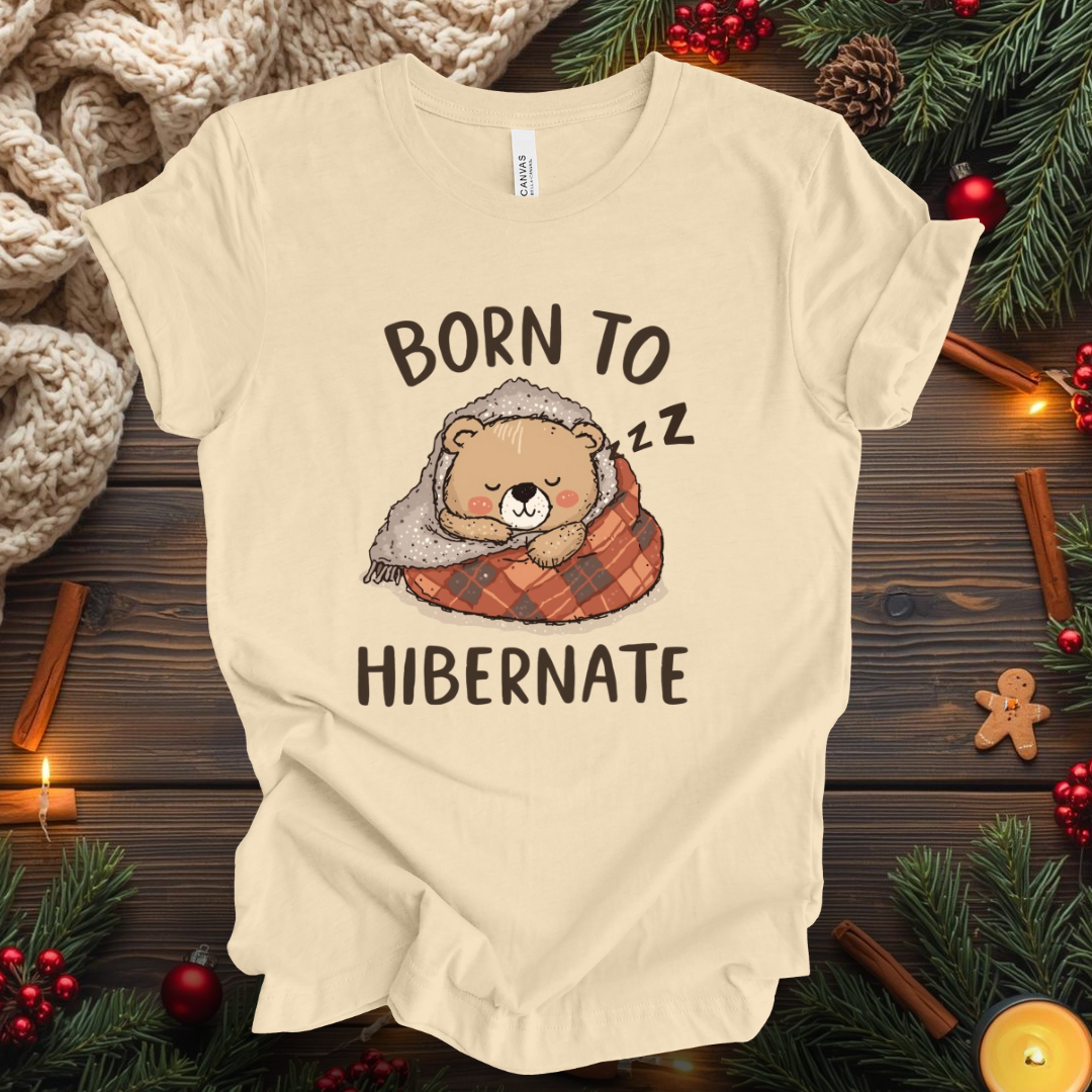 Born To Hibernate T-Shirt