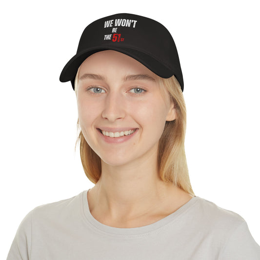 CANADA " We Won't Be The 51st" unisex adult Low Profile Baseball Cap