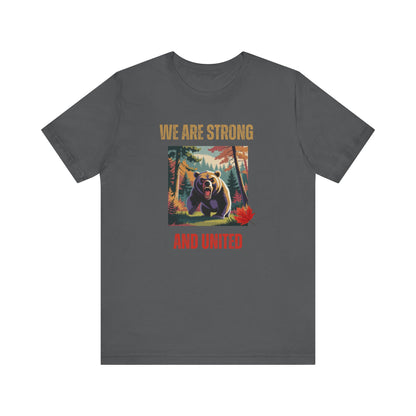 CANADA "We Are Strong and United Bear"  unisex adult T-Shirt