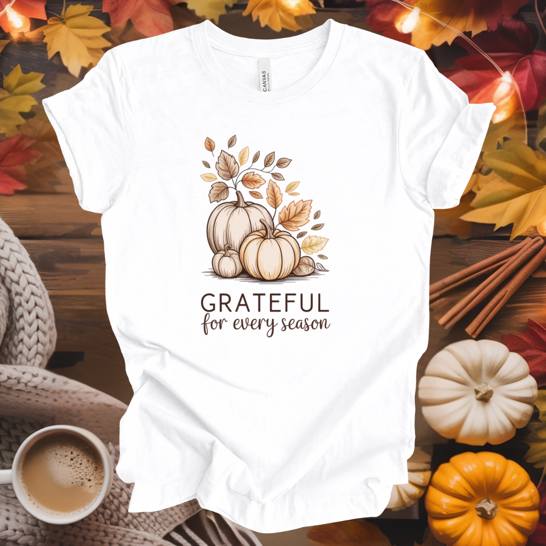 Grateful for Every Season T-Shirt