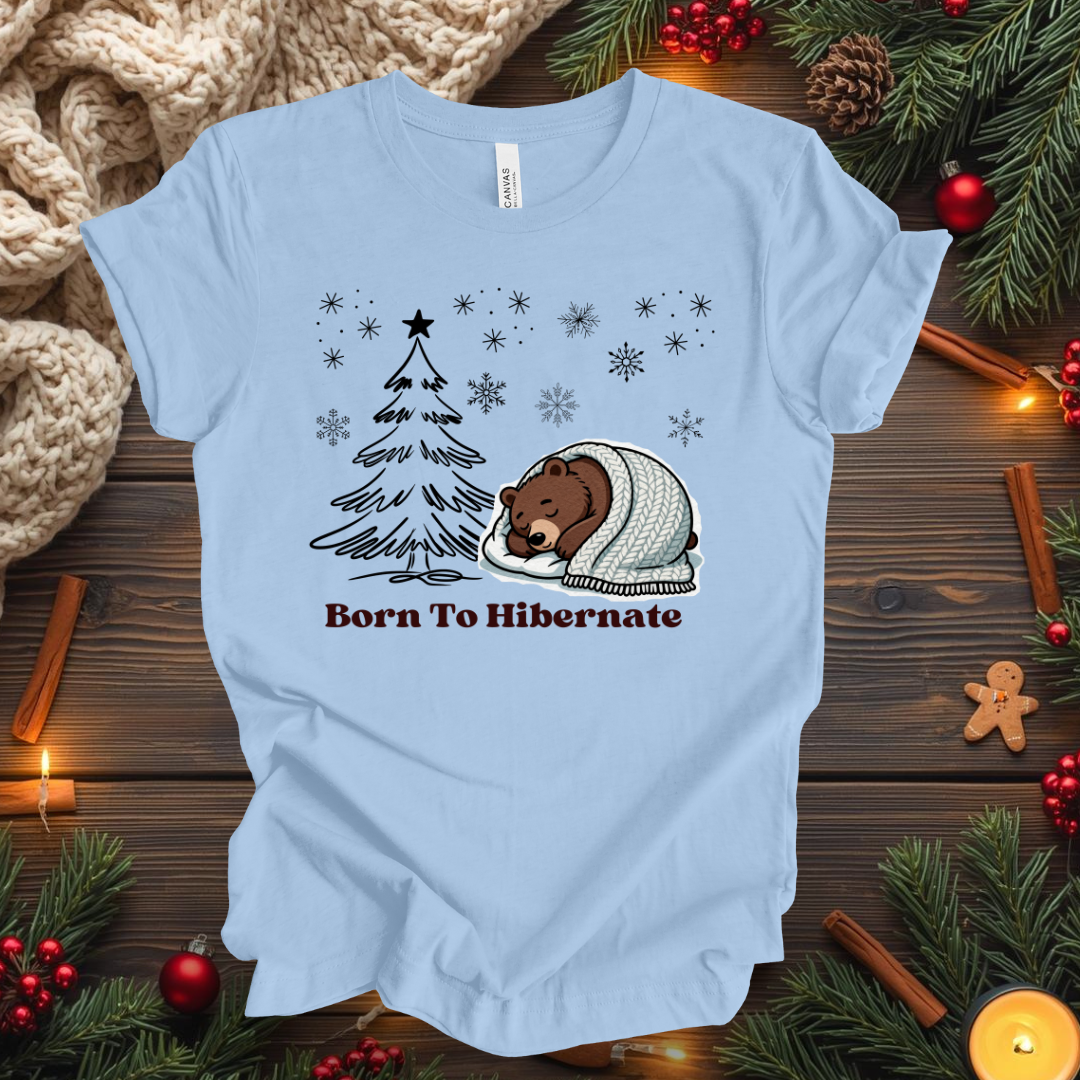 Born To Hibernate T-Shirt