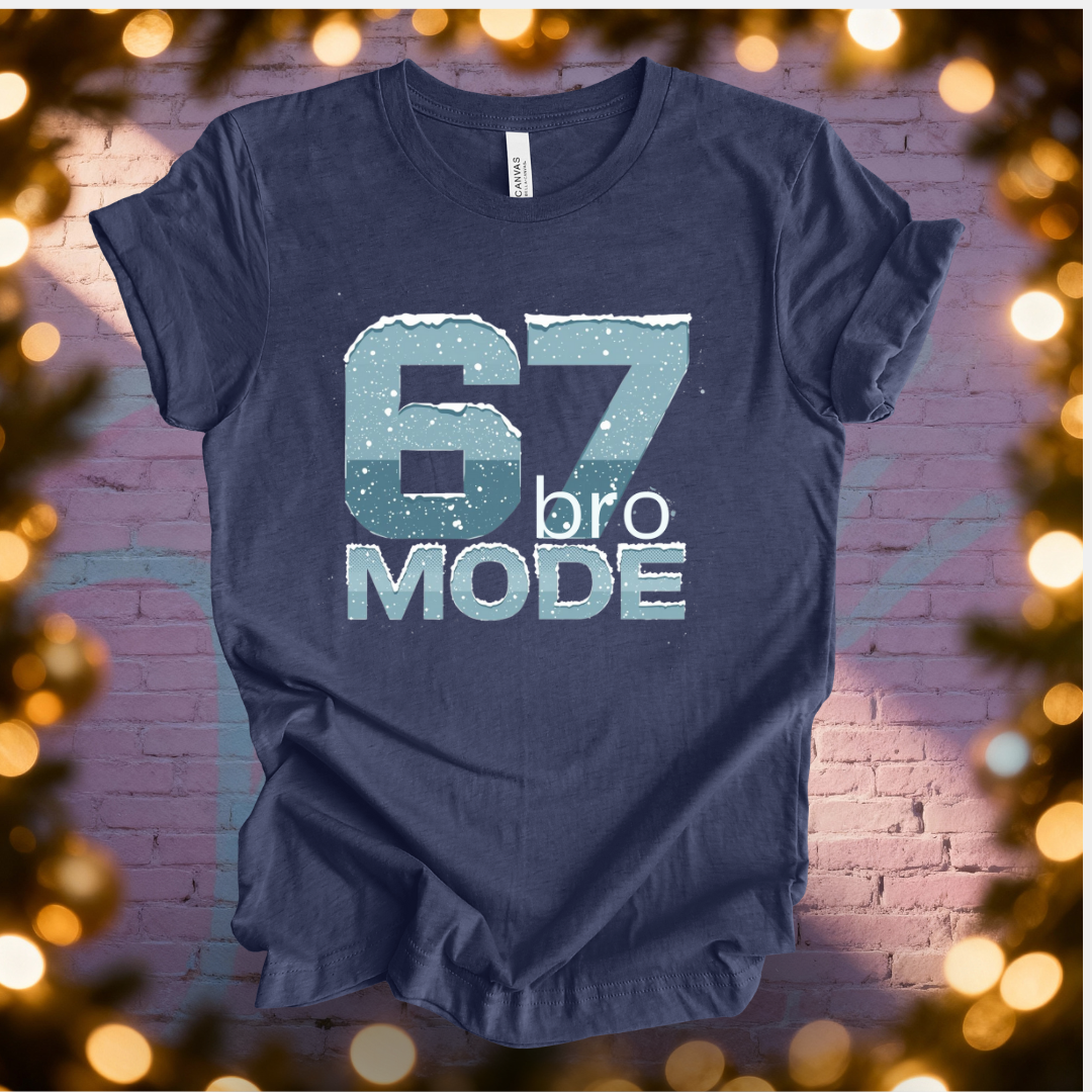 67 Bro Mode T-Shirt