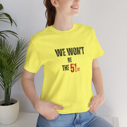 CANADA "We Won't Be the 51st"unisex adult T-Shirt