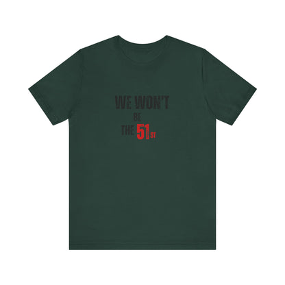 CANADA "We Won't Be the 51st"unisex adult T-Shirt