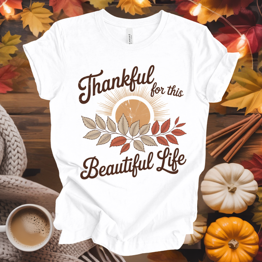 Thankful for This Beautiful Life T-Shirt