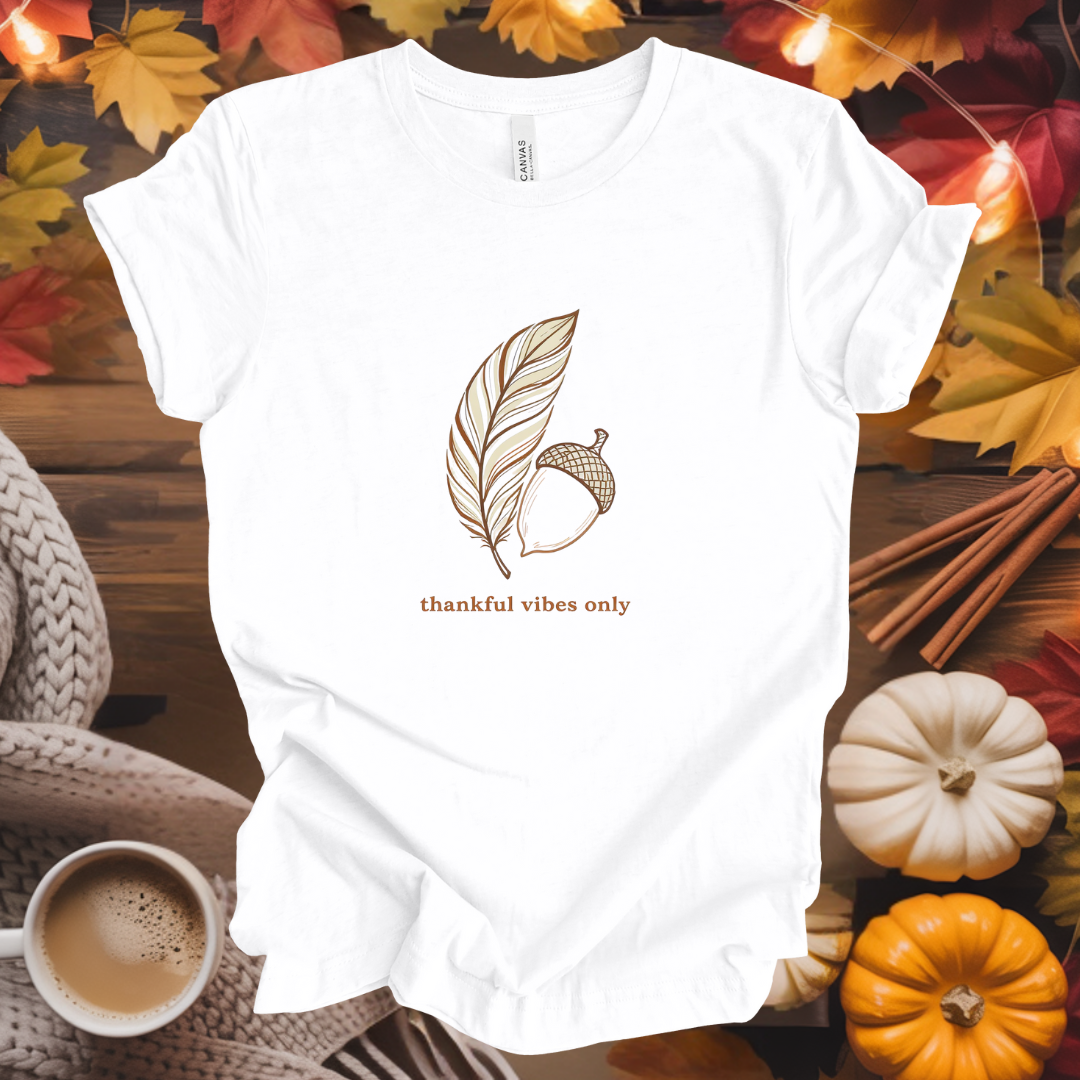 Thankful Vibes Only  T-Shirt