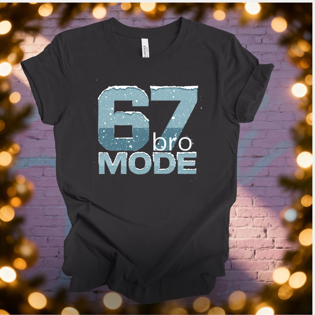 67 Bro Mode T-Shirt