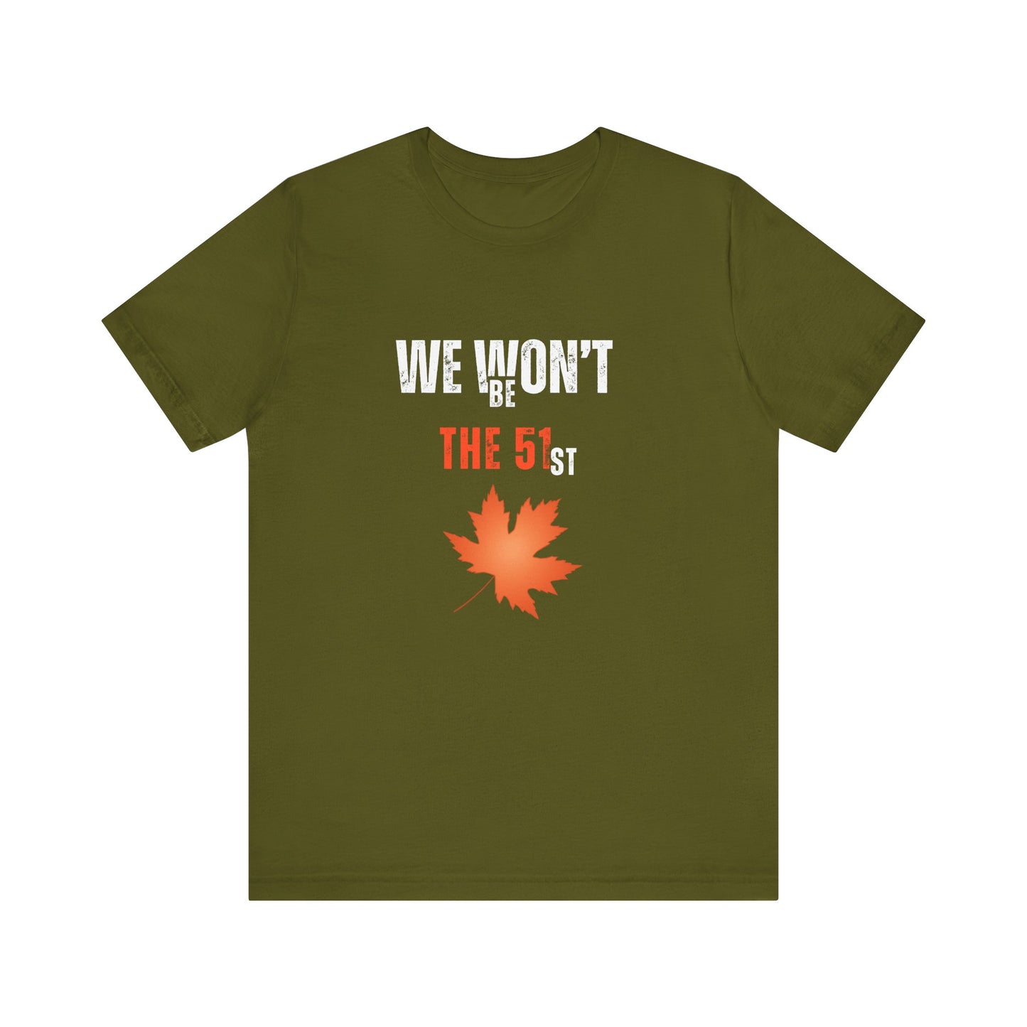 CANADA "We Won’t Be The 51st" unisex adult T-Shirt