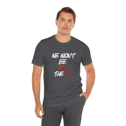 CANADA "We Won't Be The 51st" unisex adult Canada Pride T-Shirt