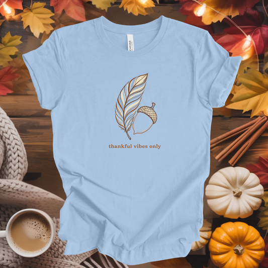 Thankful Vibes Only  T-Shirt