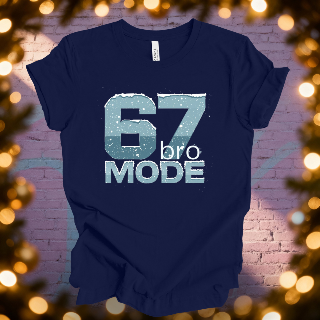 67 Bro Mode T-Shirt
