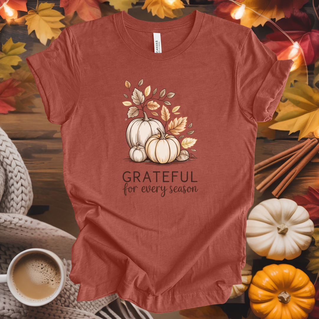 Grateful for Every Season T-Shirt