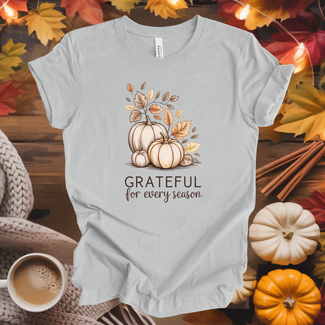 Grateful for Every Season T-Shirt