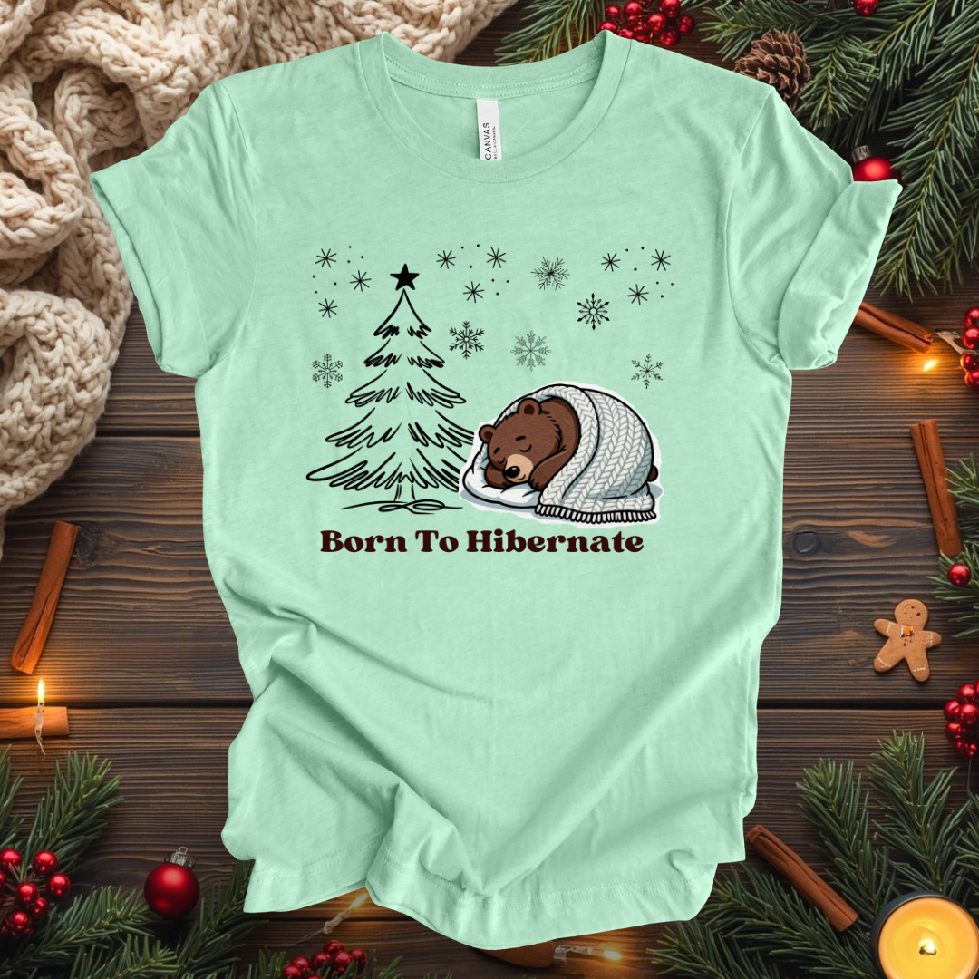 Born To Hibernate T-Shirt