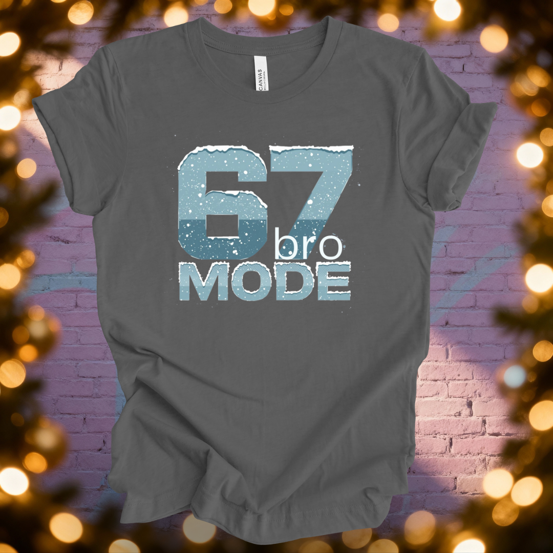 67 Bro Mode T-Shirt
