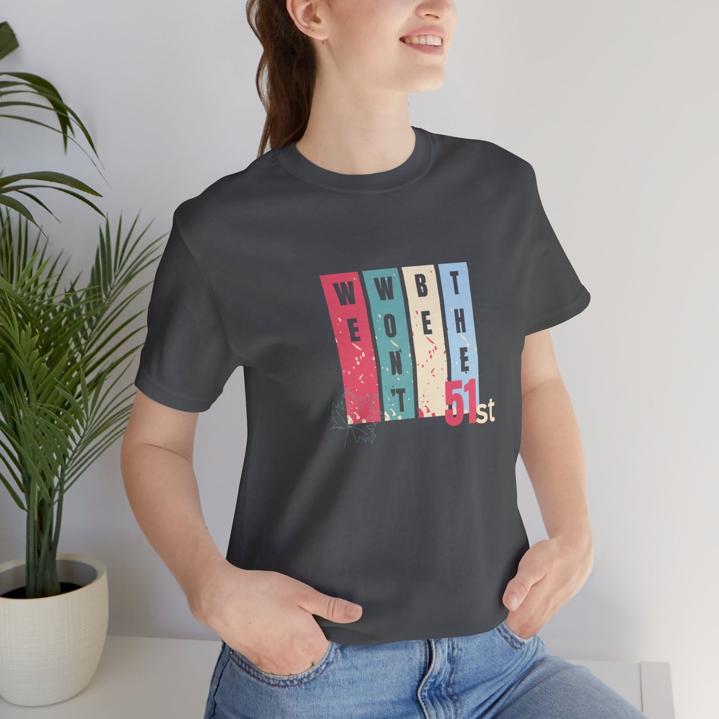 CANADA "Won't Be The 51st" unisex adult T-Shirt