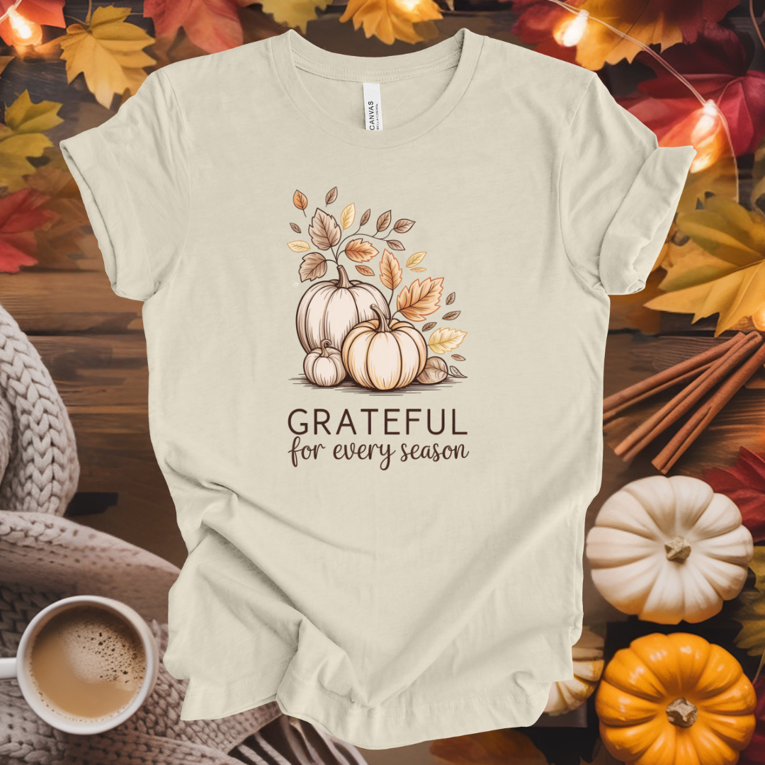 Grateful for Every Season T-Shirt