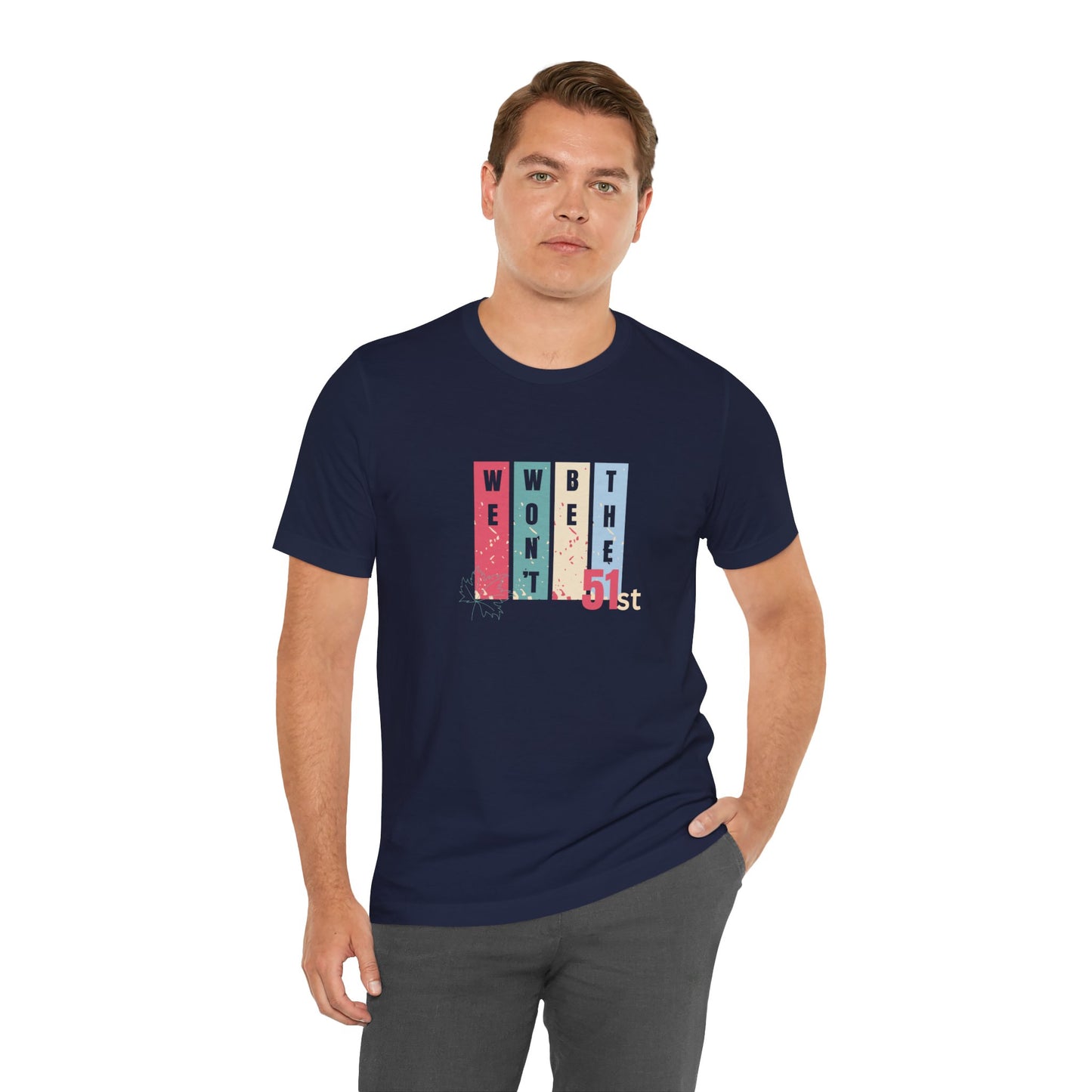 CANADA "Won't Be The 51st" unisex adult T-Shirt