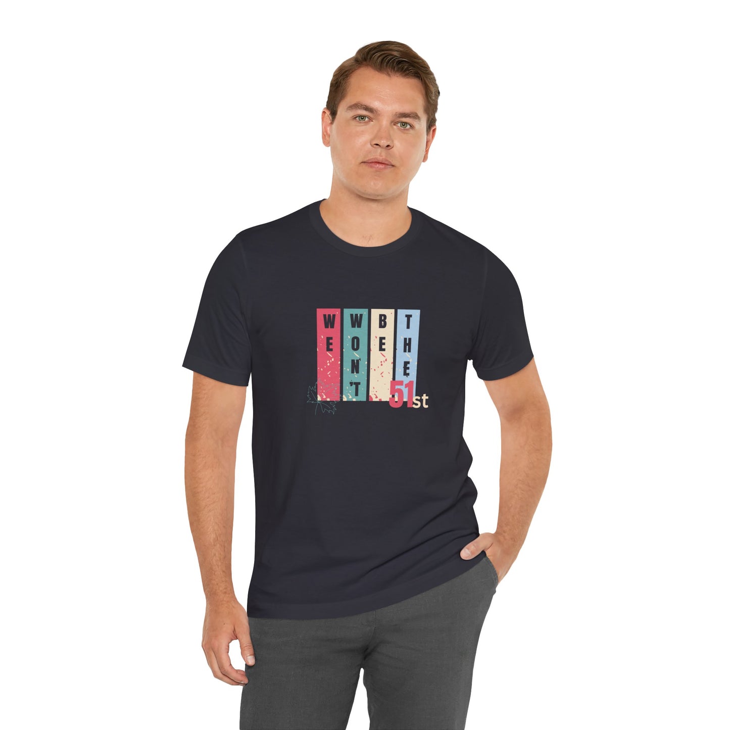 CANADA "Won't Be The 51st" unisex adult T-Shirt