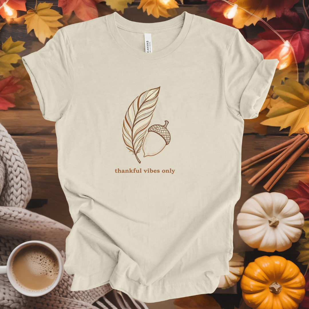 Thankful Vibes Only  T-Shirt